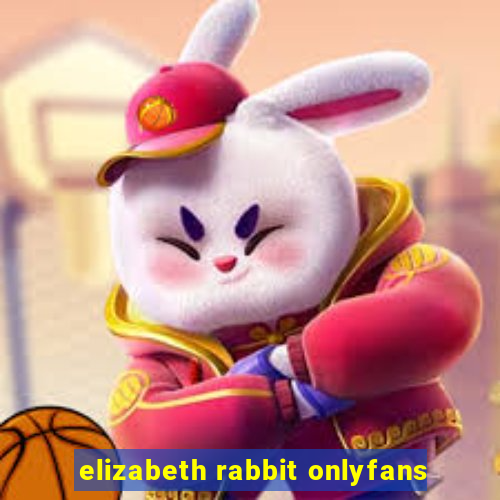 elizabeth rabbit onlyfans